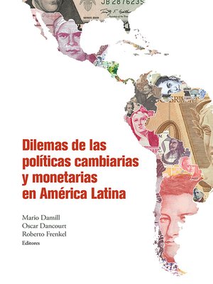 cover image of Dilemas de las políticas cambiarias y monetarias en América Latina